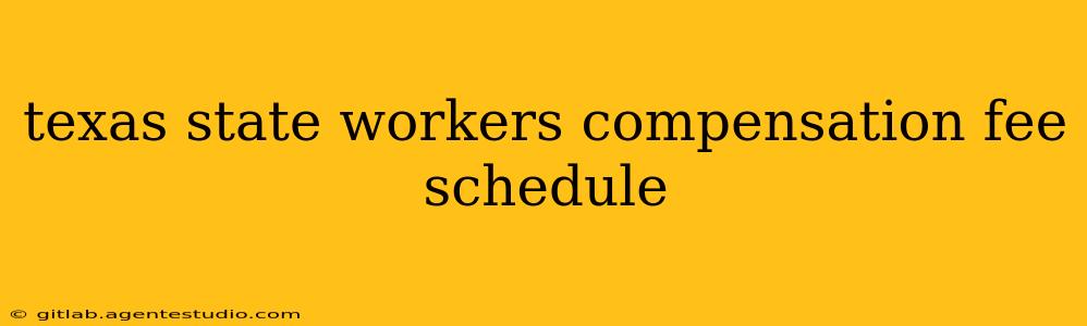 texas state workers compensation fee schedule