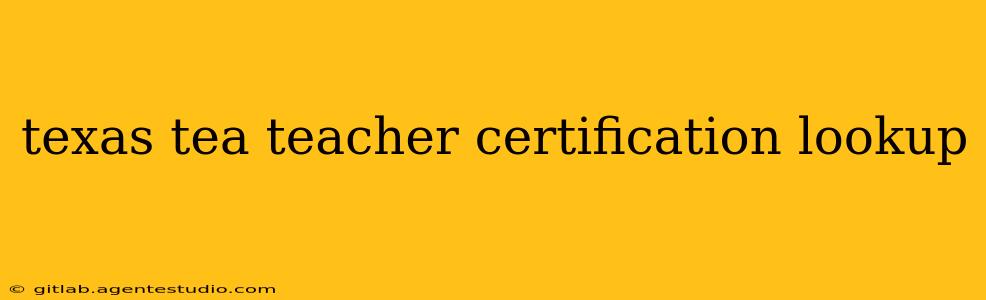 texas tea teacher certification lookup