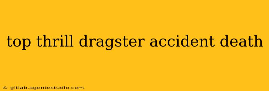 top thrill dragster accident death