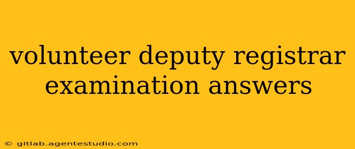 volunteer deputy registrar examination answers