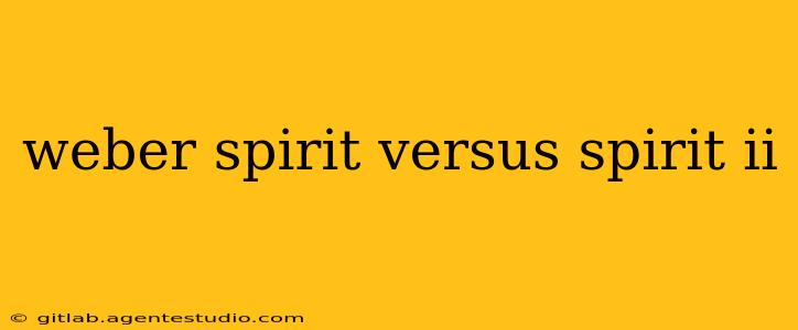 weber spirit versus spirit ii