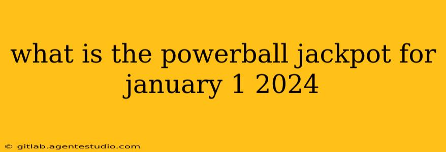 what is the powerball jackpot for january 1 2024