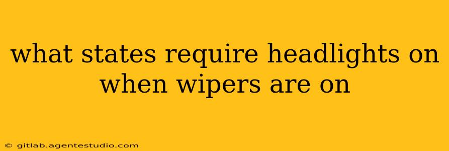 what states require headlights on when wipers are on