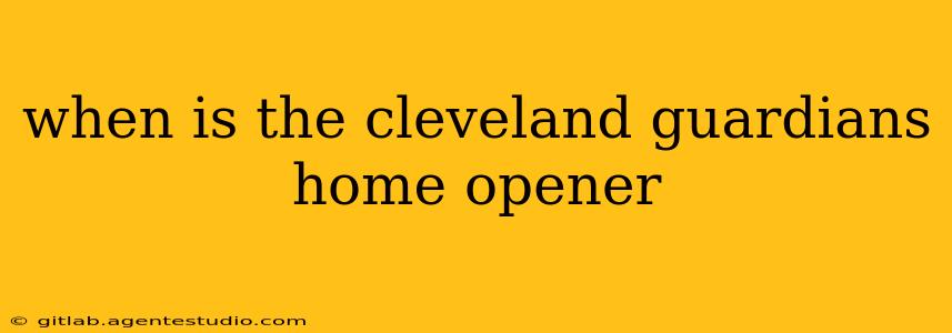 when is the cleveland guardians home opener