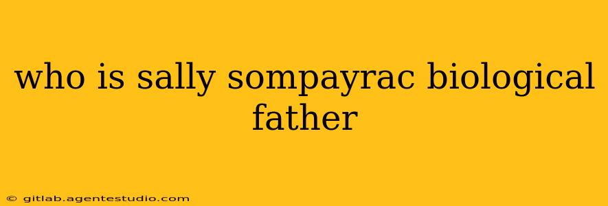 who is sally sompayrac biological father