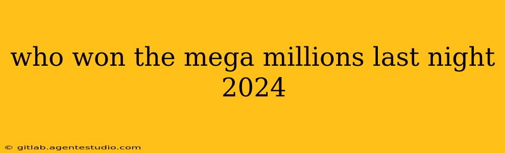 who won the mega millions last night 2024