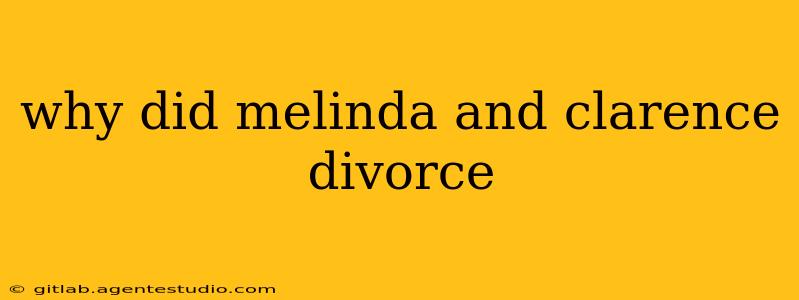 why did melinda and clarence divorce