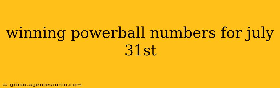 winning powerball numbers for july 31st