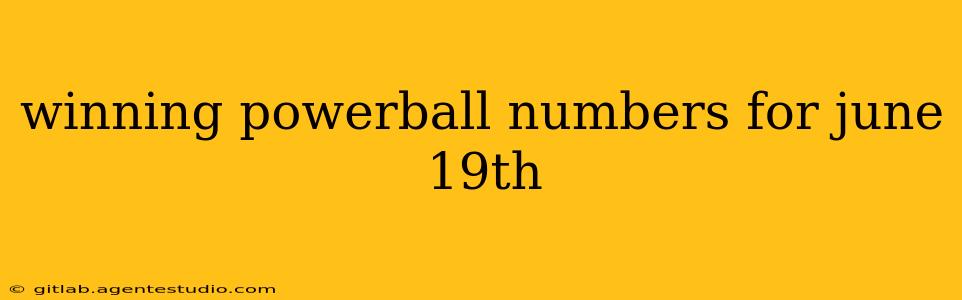 winning powerball numbers for june 19th