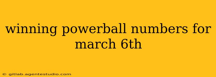 winning powerball numbers for march 6th